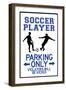 Soccer Player Parking Only Plastic Sign-null-Framed Art Print