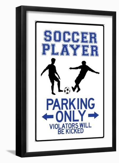 Soccer Player Parking Only Plastic Sign-null-Framed Art Print