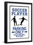 Soccer Player Parking Only Plastic Sign-null-Framed Art Print