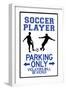 Soccer Player Parking Only Plastic Sign-null-Framed Art Print