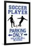 Soccer Player Parking Only Plastic Sign-null-Framed Art Print