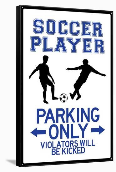 Soccer Player Parking Only Plastic Sign-null-Framed Stretched Canvas