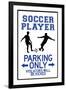 Soccer Player Parking Only Plastic Sign-null-Framed Art Print