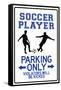 Soccer Player Parking Only Sign Poster-null-Framed Stretched Canvas