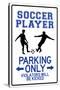 Soccer Player Parking Only Sign Poster-null-Stretched Canvas