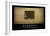 Soledad. Cita Inspiradora Y Póster Motivacional-null-Framed Photographic Print