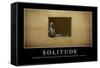 Solitude: Citation Et Affiche D'Inspiration Et Motivation-null-Framed Stretched Canvas