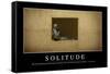 Solitude: Inspirational Quote and Motivational Poster-null-Framed Stretched Canvas