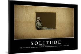 Solitude: Inspirational Quote and Motivational Poster-null-Mounted Photographic Print