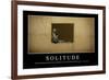 Solitude: Inspirational Quote and Motivational Poster-null-Framed Photographic Print