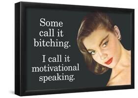 Some Call It Bitching I Say Motivational Speaking Funny Poster-null-Framed Poster