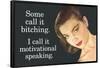 Some Call It Bitching I Say Motivational Speaking Funny Poster-Ephemera-Framed Poster