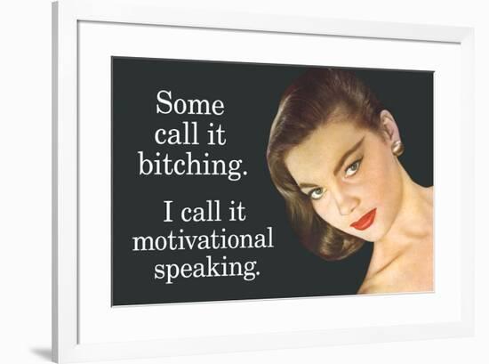 Some Call It Bitching I Say Motivational Speaking Funny Poster-Ephemera-Framed Poster