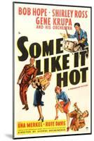 Some Like it Hot-null-Mounted Art Print
