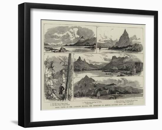 Some Views in the Caroline Islands, the Territory in Dispute Between Spain and Germany-null-Framed Giclee Print