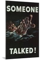 Someone Talked WWII War Propaganda-null-Mounted Art Print