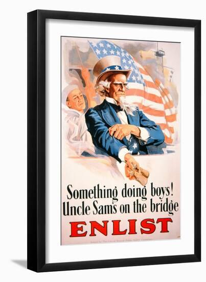 Something Doing Boys! Uncle Sam's on the Bridge Enlist'-null-Framed Giclee Print