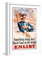 Something Doing Boys! Uncle Sam's on the Bridge Enlist'-null-Framed Giclee Print
