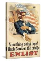 Something Doing Boys! Uncle Sam's On The Bridge-null-Stretched Canvas