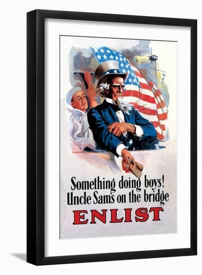 Something's Doing Boys! Uncle Sam's at the Bridge-null-Framed Art Print