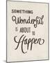 Something Wonderful-Clara Wells-Mounted Giclee Print