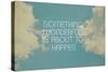 Something Wonderful-Vintage Skies-Stretched Canvas