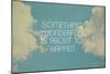 Something Wonderful-Vintage Skies-Mounted Premium Giclee Print