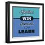 Sometimes You Win Sometimes You Learn 1-Lorand Okos-Framed Art Print