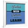 Sometimes You Win Sometimes You Learn 1-Lorand Okos-Framed Art Print