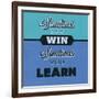 Sometimes You Win Sometimes You Learn 1-Lorand Okos-Framed Art Print