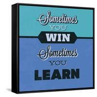 Sometimes You Win Sometimes You Learn 1-Lorand Okos-Framed Stretched Canvas