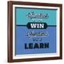 Sometimes You Win Sometimes You Learn 1-Lorand Okos-Framed Art Print