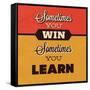 Sometimes You Win Sometimes You Learn-Lorand Okos-Framed Stretched Canvas