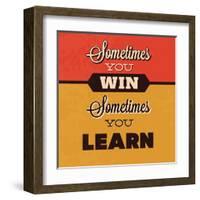 Sometimes You Win Sometimes You Learn-Lorand Okos-Framed Art Print