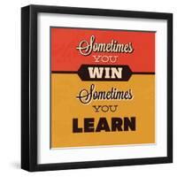 Sometimes You Win Sometimes You Learn-Lorand Okos-Framed Art Print