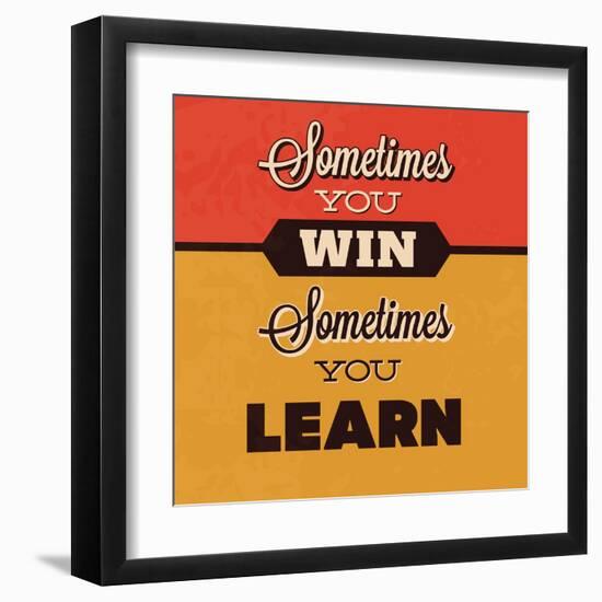 Sometimes You Win Sometimes You Learn-Lorand Okos-Framed Art Print