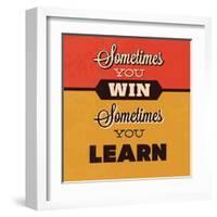 Sometimes You Win Sometimes You Learn-Lorand Okos-Framed Art Print