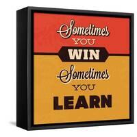 Sometimes You Win Sometimes You Learn-Lorand Okos-Framed Stretched Canvas