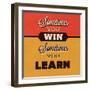 Sometimes You Win Sometimes You Learn-Lorand Okos-Framed Art Print