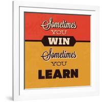 Sometimes You Win Sometimes You Learn-Lorand Okos-Framed Art Print