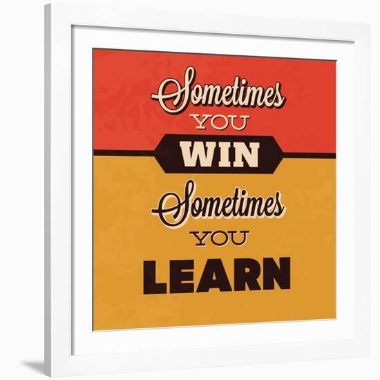 Sometimes You Win Sometimes You Learn-Lorand Okos-Framed Art Print