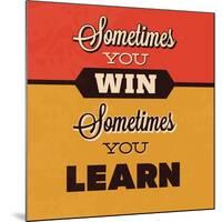 Sometimes You Win Sometimes You Learn-Lorand Okos-Mounted Art Print