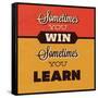 Sometimes You Win Sometimes You Learn-Lorand Okos-Framed Stretched Canvas