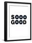 Soooo Good-Sarah Manovski-Framed Giclee Print