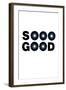 Soooo Good-Sarah Manovski-Framed Giclee Print