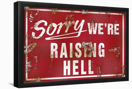 Sorry We're Raising Hell-null-Framed Poster