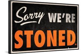 Sorry We're Stoned-null-Framed Poster