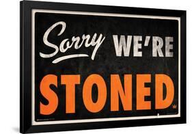 Sorry We're Stoned-null-Framed Poster