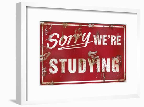 Sorry We're Studying-null-Framed Poster