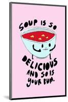 Soup Is Delicious - Tom Cronin Doodles Cartoon Print-Tom Cronin-Mounted Giclee Print